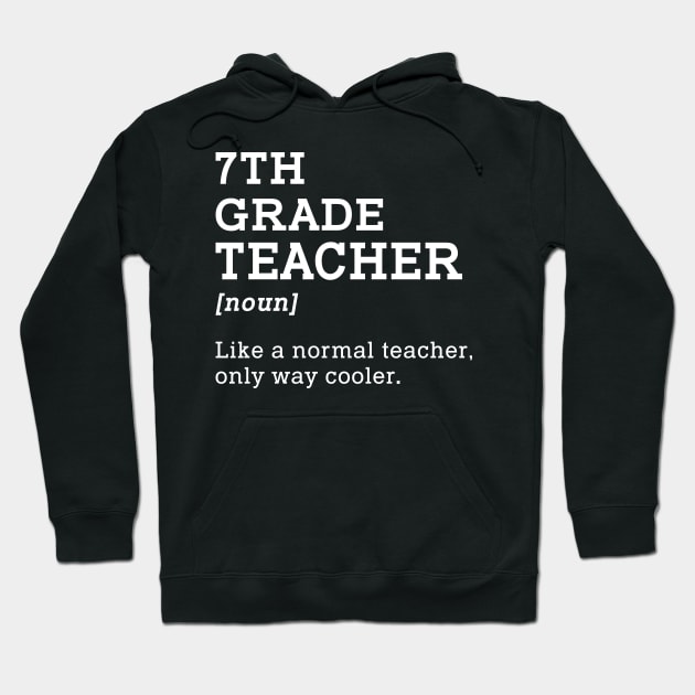 7th Grade Teacher Gift Back To School Idea for Seventh Grade Teacher Hoodie by kateeleone97023